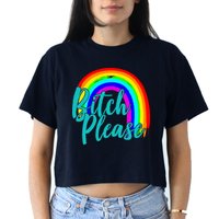 B*tch Please Rainbow Women's Crop Top Tee