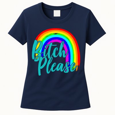 B*tch Please Rainbow Womens T-Shirt