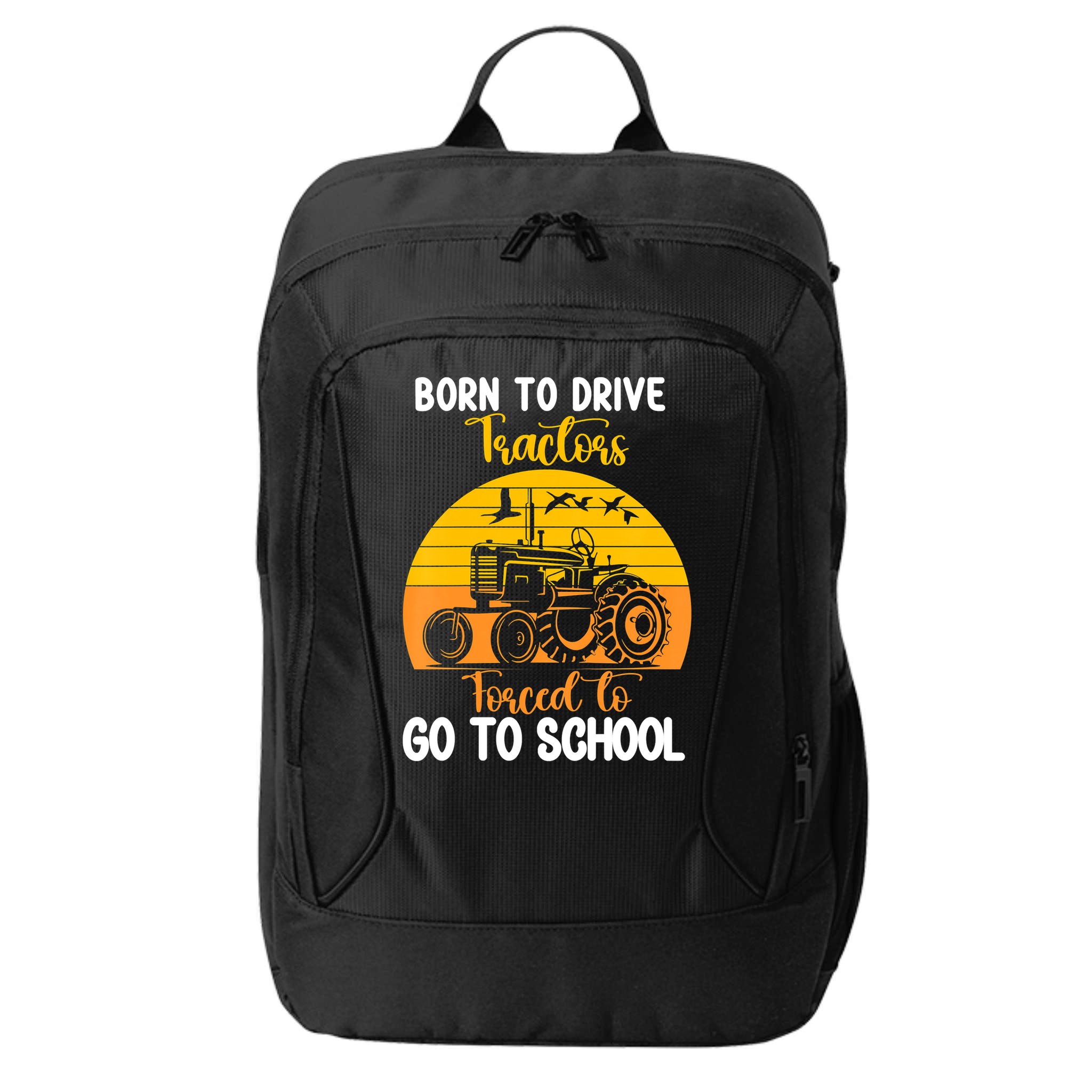 Born To Drive Tractors Forced To Go To School City Backpack