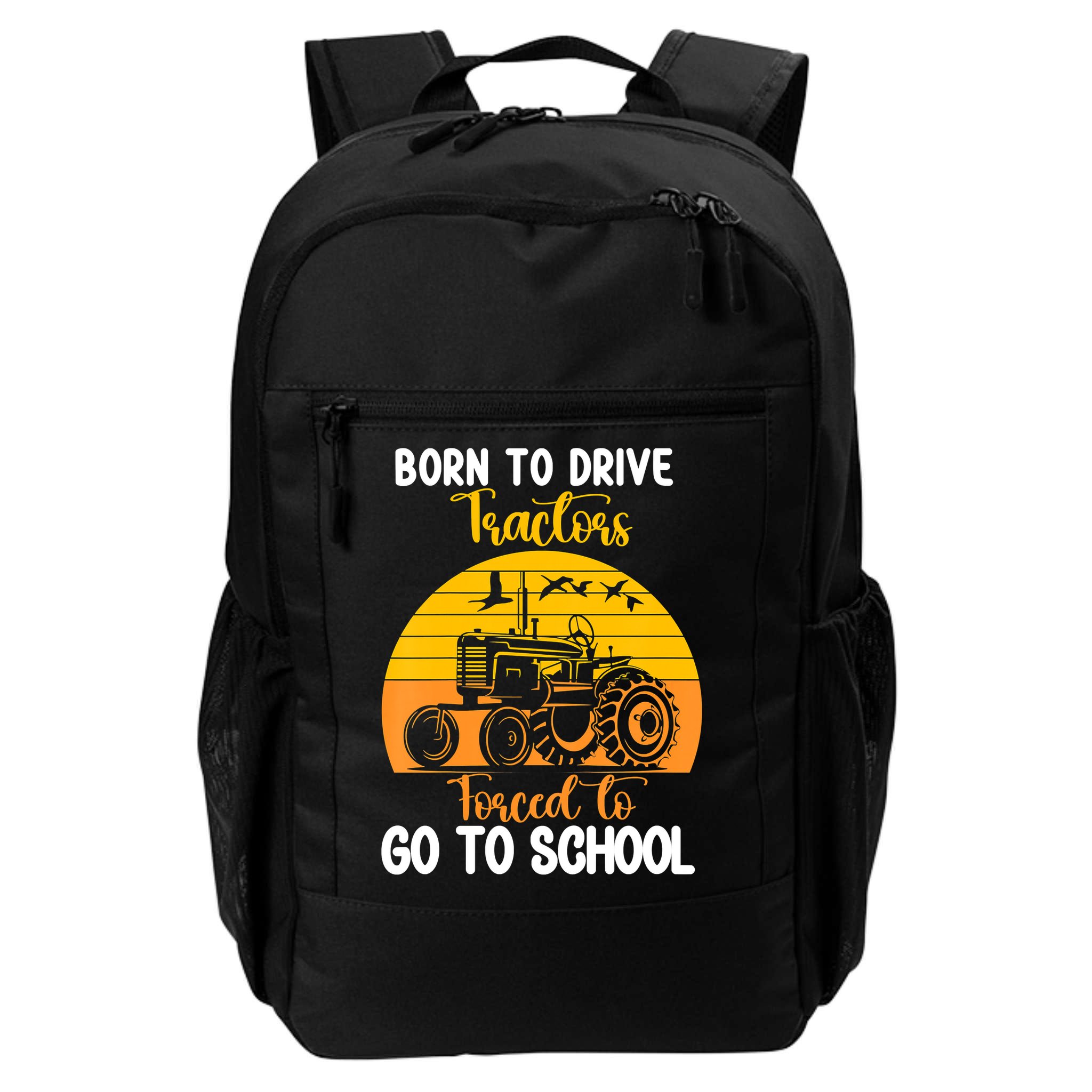 Born To Drive Tractors Forced To Go To School Backpack