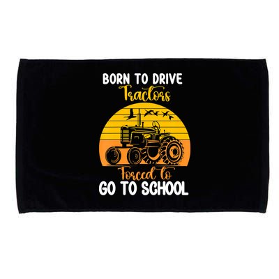 Born To Drive Tractors Forced To Go To School Microfiber Hand Towel