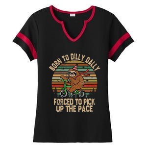 Born To Dilly Dally Forced To Pick Up The Pace Cute Sloth Ladies Halftime Notch Neck Tee