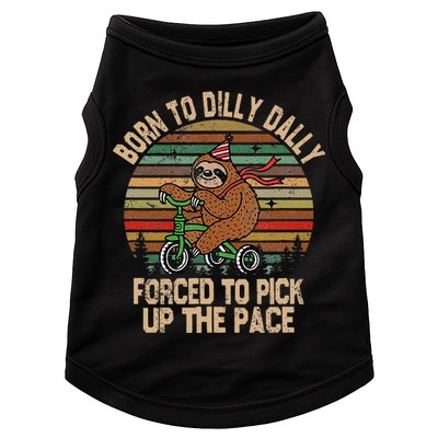 Born To Dilly Dally Forced To Pick Up The Pace Cute Sloth Doggie Tank