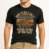 Born To Dilly Dally Forced To Pick Up The Pace Cute Sloth Performance Shirt