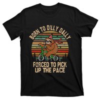 Born To Dilly Dally Forced To Pick Up The Pace Cute Sloth T-Shirt