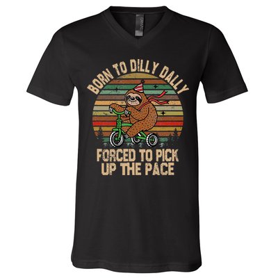 Born To Dilly Dally Forced To Pick Up The Pace Cute Sloth V-Neck T-Shirt