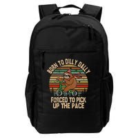 Born To Dilly Dally Forced To Pick Up The Pace Cute Sloth Backpack