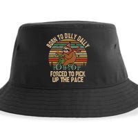 Born To Dilly Dally Forced To Pick Up The Pace Cute Sloth Sustainable Bucket Hat