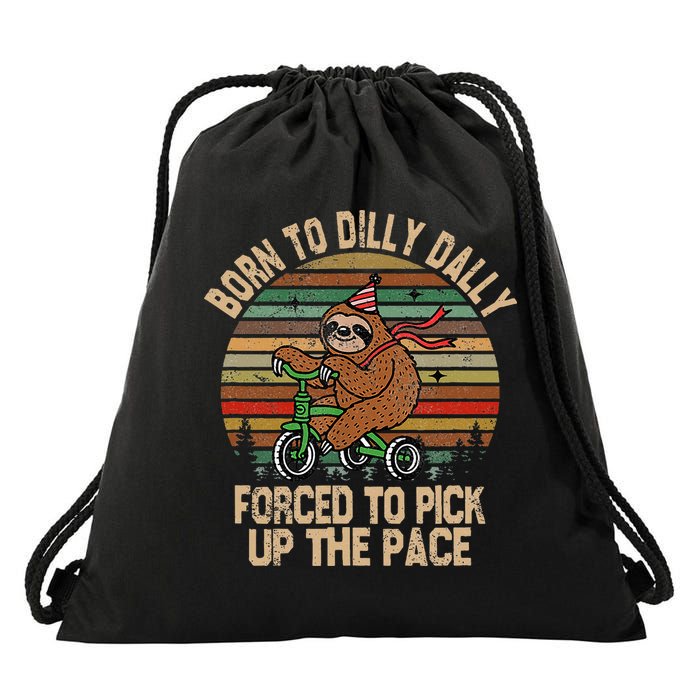 Born To Dilly Dally Forced To Pick Up The Pace Cute Sloth Drawstring Bag
