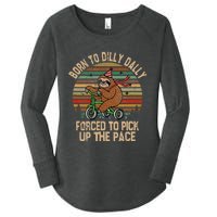 Born To Dilly Dally Forced To Pick Up The Pace Cute Sloth Women's Perfect Tri Tunic Long Sleeve Shirt