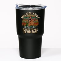 Born To Dilly Dally Forced To Pick Up The Pace Cute Sloth Tumbler