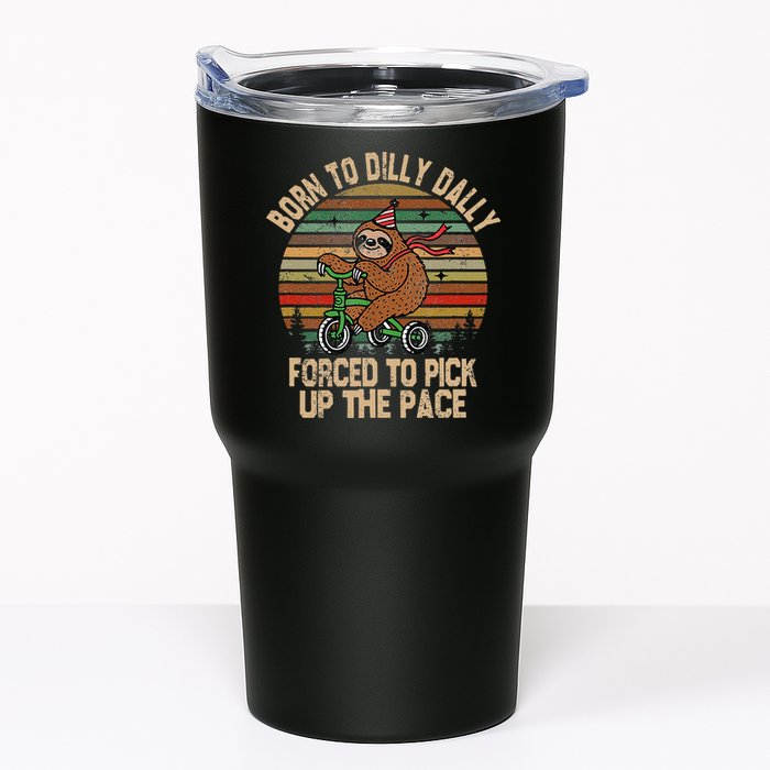 Born To Dilly Dally Forced To Pick Up The Pace Cute Sloth Tumbler