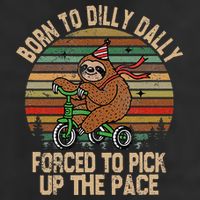 Born To Dilly Dally Forced To Pick Up The Pace Cute Sloth Hat