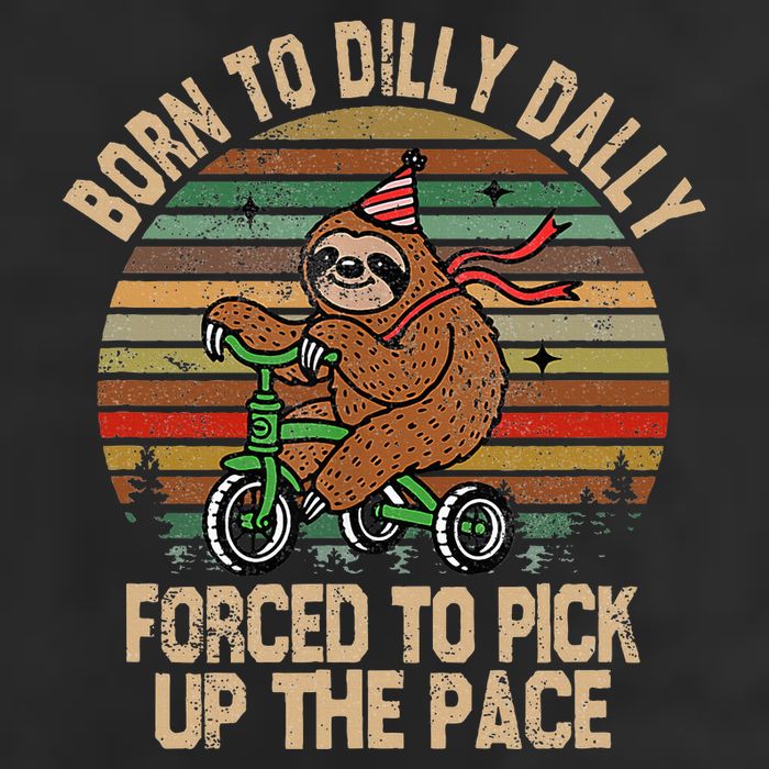 Born To Dilly Dally Forced To Pick Up The Pace Cute Sloth Hat