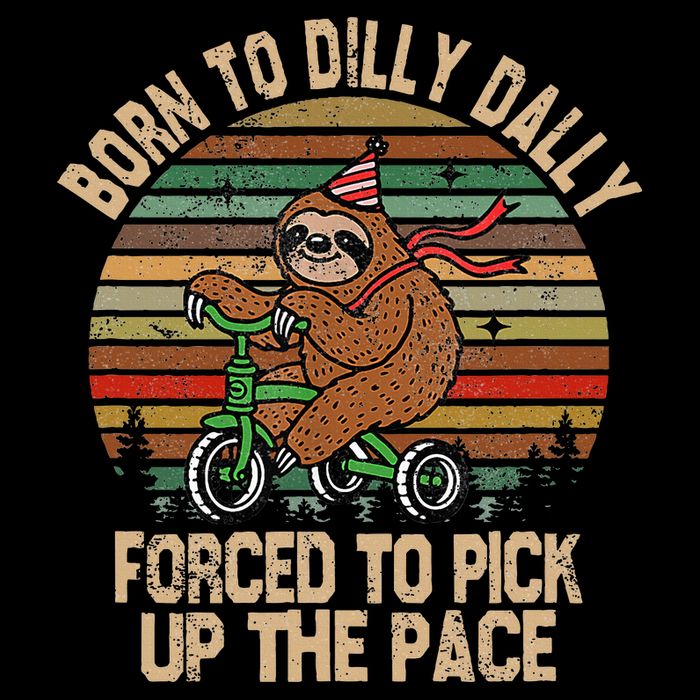 Born To Dilly Dally Forced To Pick Up The Pace Cute Sloth Tank Top