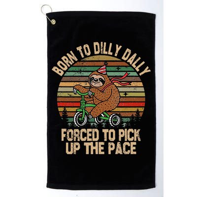 Born To Dilly Dally Forced To Pick Up The Pace Cute Sloth Golf Towel