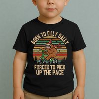 Born To Dilly Dally Forced To Pick Up The Pace Cute Sloth Toddler T-Shirt