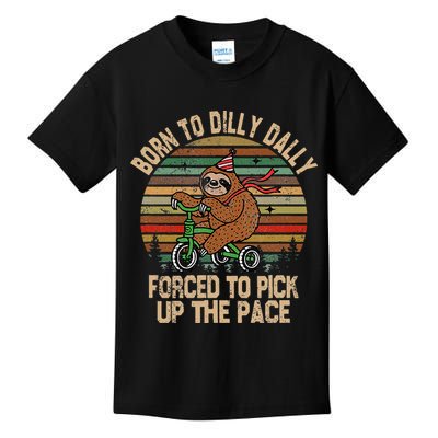 Born To Dilly Dally Forced To Pick Up The Pace Cute Sloth Kids T-Shirt