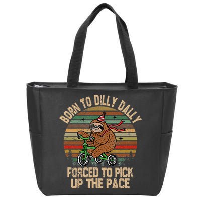 Born To Dilly Dally Forced To Pick Up The Pace Cute Sloth Zip Tote Bag