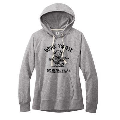 Born To Die No More Fear YouLl Die Sooner Or Later Women's Fleece Hoodie