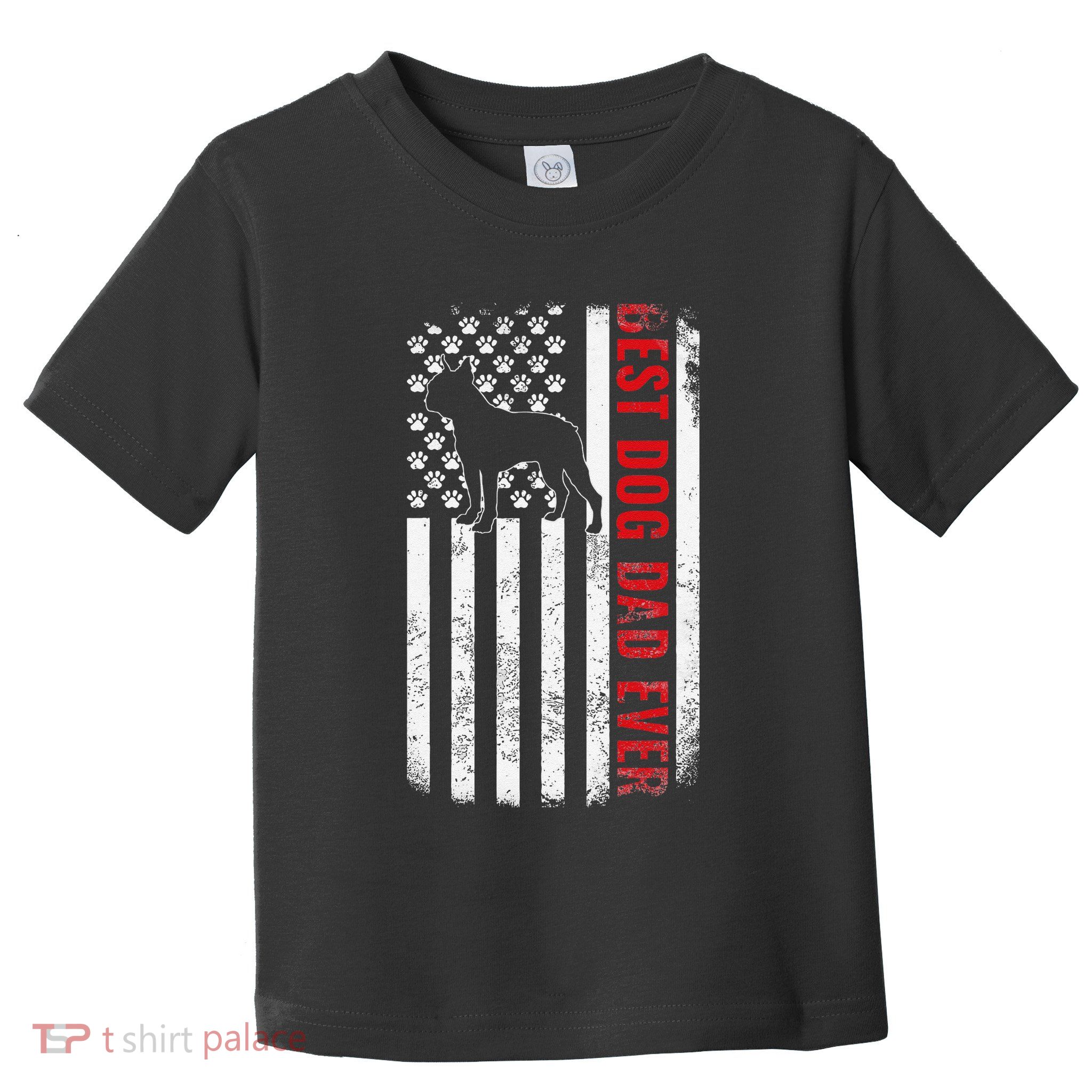 Boston Terrier Dad Dog Dad FatherS Day American Dog Dad Toddler T-Shirt