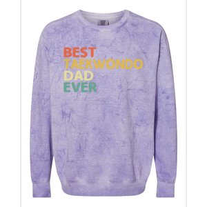 Best Taekwondo Dad Ever Martial Arts Tkd Gift Colorblast Crewneck Sweatshirt