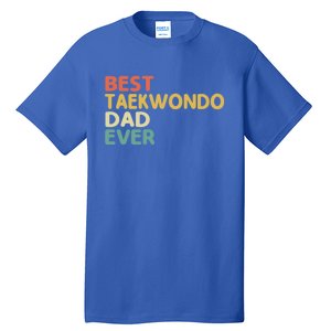 Best Taekwondo Dad Ever Martial Arts Tkd Gift Tall T-Shirt