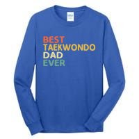 Best Taekwondo Dad Ever Martial Arts Tkd Gift Tall Long Sleeve T-Shirt