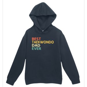 Best Taekwondo Dad Ever Martial Arts Tkd Gift Urban Pullover Hoodie