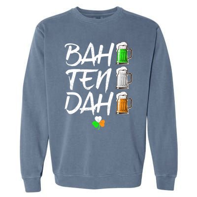 Bah Ten Dah Funny Beer Bartender St Patrick's Day Funny Gift Garment-Dyed Sweatshirt