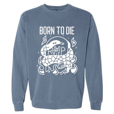 Born To Die Heavy Metal Rattlesnake Rip Tombstone Garment-Dyed Sweatshirt