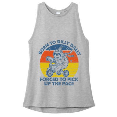 Born To Dilly Dally Forced To Pick Up The Pace Cute Ladies PosiCharge Tri-Blend Wicking Tank
