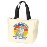 Born To Dilly Dally Forced To Pick Up The Pace Cute Zip Tote Bag