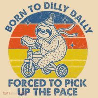 Born To Dilly Dally Forced To Pick Up The Pace Cute Zip Tote Bag