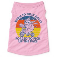 Born To Dilly Dally Forced To Pick Up The Pace Cute Doggie Tank