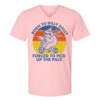 Born To Dilly Dally Forced To Pick Up The Pace Cute V-Neck T-Shirt