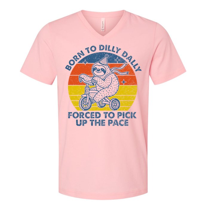 Born To Dilly Dally Forced To Pick Up The Pace Cute V-Neck T-Shirt