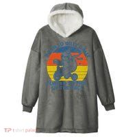 Born To Dilly Dally Forced To Pick Up The Pace Cute Hooded Wearable Blanket
