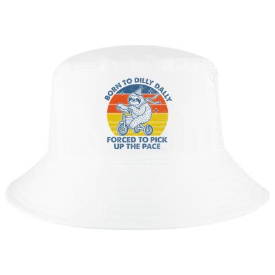 Born To Dilly Dally Forced To Pick Up The Pace Cute Cool Comfort Performance Bucket Hat