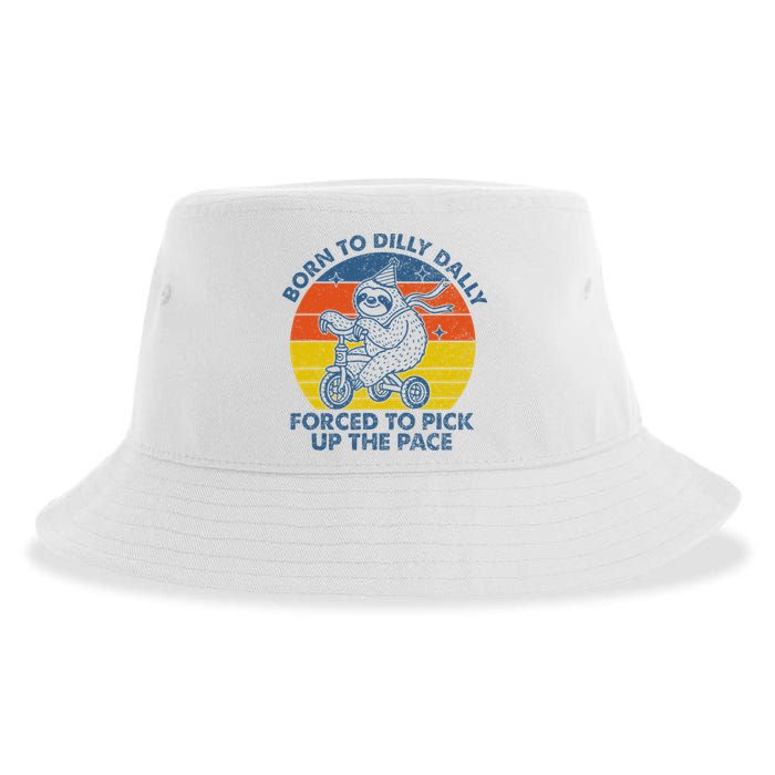 Born To Dilly Dally Forced To Pick Up The Pace Cute Sustainable Bucket Hat