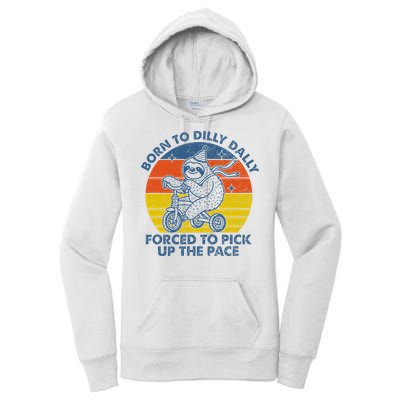 Born To Dilly Dally Forced To Pick Up The Pace Cute Women's Pullover Hoodie