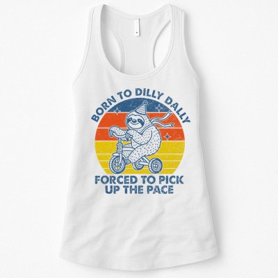 Born To Dilly Dally Forced To Pick Up The Pace Cute Womens Tank Top