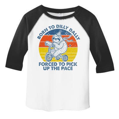 Born To Dilly Dally Forced To Pick Up The Pace Cute Toddler Fine Jersey T-Shirt