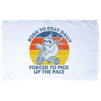 Born To Dilly Dally Forced To Pick Up The Pace Cute Microfiber Hand Towel