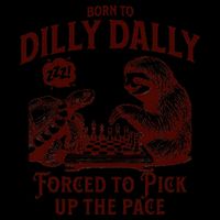 Born To Dilly Dally Forced To Pick Up The Pace Sloth Snail 16oz Travel Tumbler