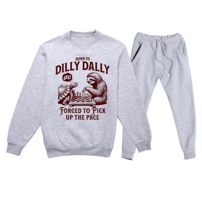 Born To Dilly Dally Forced To Pick Up The Pace Sloth Snail Premium Crewneck Sweatsuit Set