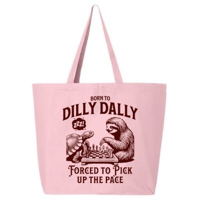 Born To Dilly Dally Forced To Pick Up The Pace Sloth Snail 25L Jumbo Tote