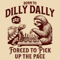 Born To Dilly Dally Forced To Pick Up The Pace Sloth Snail Bag