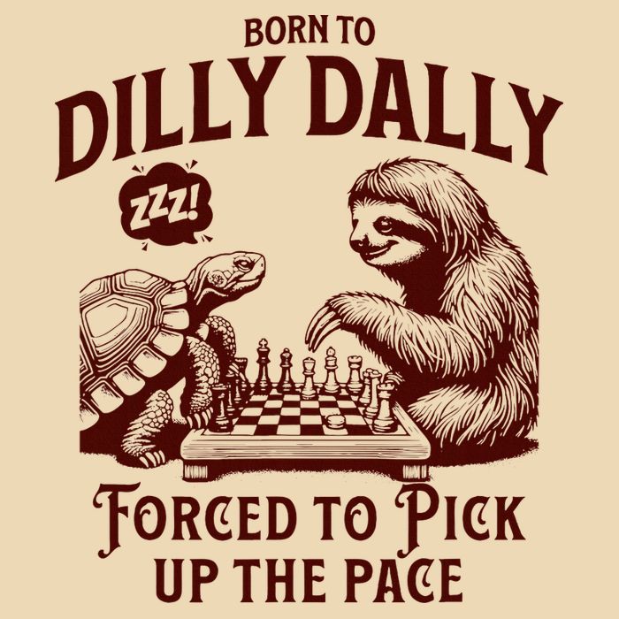 Born To Dilly Dally Forced To Pick Up The Pace Sloth Snail Bag