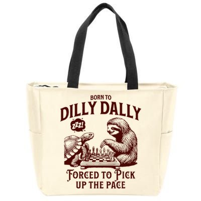 Born To Dilly Dally Forced To Pick Up The Pace Sloth Snail Zip Tote Bag